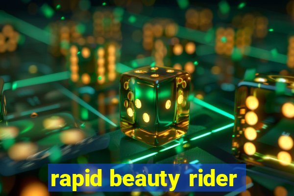 rapid beauty rider